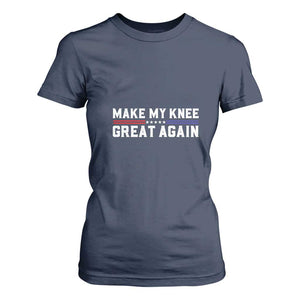 Funny Broken Knee Surgery T Shirt For Women Make My Knee Great Again Recovery TS02 Navy Print Your Wear