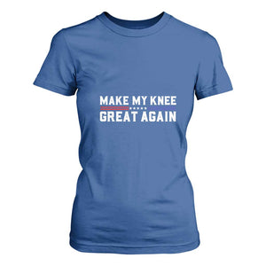 Funny Broken Knee Surgery T Shirt For Women Make My Knee Great Again Recovery TS02 Royal Blue Print Your Wear