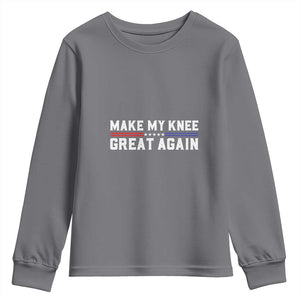 Funny Broken Knee Surgery Youth Sweatshirt Make My Knee Great Again Recovery TS02 Charcoal Print Your Wear