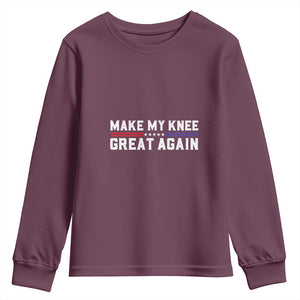 Funny Broken Knee Surgery Youth Sweatshirt Make My Knee Great Again Recovery TS02 Maroon Print Your Wear