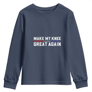 Funny Broken Knee Surgery Youth Sweatshirt Make My Knee Great Again Recovery TS02 Navy Print Your Wear