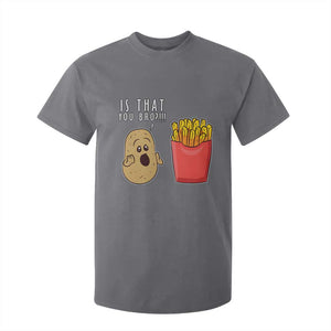 Funny French Fries T Shirt For Kid Potato Is That You Bro Meme Fast Food Fry Lover TS02 Charcoal Print Your Wear