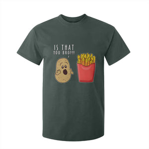 Funny French Fries T Shirt For Kid Potato Is That You Bro Meme Fast Food Fry Lover TS02 Dark Forest Green Print Your Wear