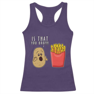 Funny French Fries Racerback Tank Top Potato Is That You Bro Meme Fast Food Fry Lover TS02 Purple Print Your Wear