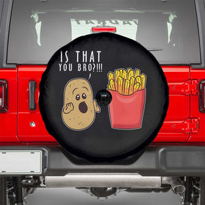 Funny French Fries Spare Tire Cover Potato Is That You Bro Meme Fast Food Fry Lover TS02 Black Print Your Wear