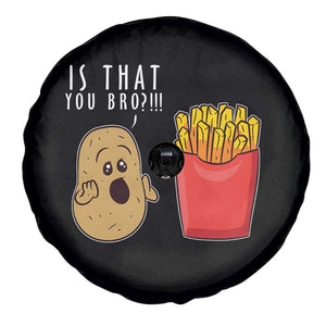 Funny French Fries Spare Tire Cover Potato Is That You Bro Meme Fast Food Fry Lover TS02 Print Your Wear