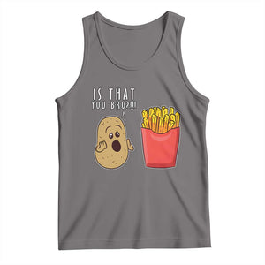 Funny French Fries Tank Top Potato Is That You Bro Meme Fast Food Fry Lover TS02 Deep Heather Print Your Wear