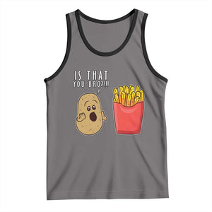 Funny French Fries Tank Top Potato Is That You Bro Meme Fast Food Fry Lover TS02 Deep Heather Black Print Your Wear