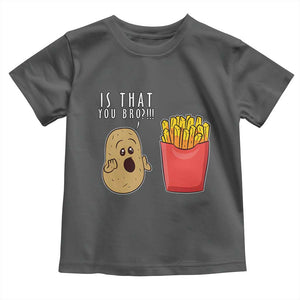 Funny French Fries Toddler T Shirt Potato Is That You Bro Meme Fast Food Fry Lover TS02 Dark Heather Print Your Wear