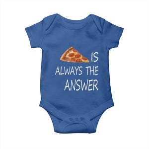 Funny Pizza Lover Baby Onesie Pizza is Always the Answer Fast Food Addicted TS02 Royal Blue Print Your Wear