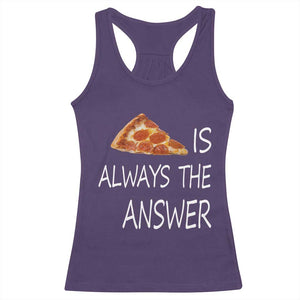 Funny Pizza Lover Racerback Tank Top Pizza is Always the Answer Fast Food Addicted TS02 Purple Print Your Wear