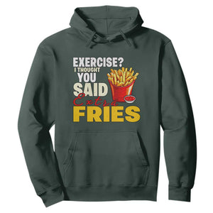 Funny French Fries Hoodie I Thought You Said Extra Fries Fast Food Fry Lover TS02 Dark Forest Green Print Your Wear