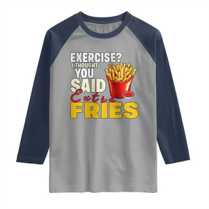 Funny French Fries Raglan Shirt I Thought You Said Extra Fries Fast Food Fry Lover TS02 Sport Gray Navy Print Your Wear