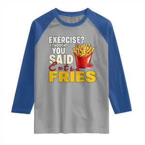 Funny French Fries Raglan Shirt I Thought You Said Extra Fries Fast Food Fry Lover TS02 Sport Gray Royal Print Your Wear