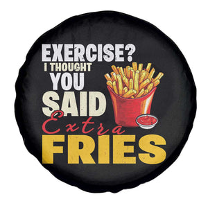 Funny French Fries Spare Tire Cover I Thought You Said Extra Fries Fast Food Fry Lover TS02 Print Your Wear