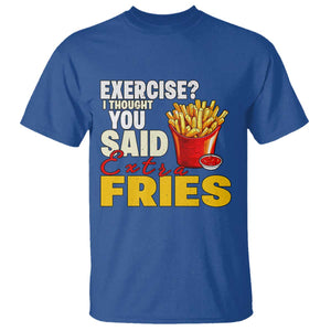 Funny French Fries T Shirt I Thought You Said Extra Fries Fast Food Fry Lover TS02 Royal Blue Print Your Wear