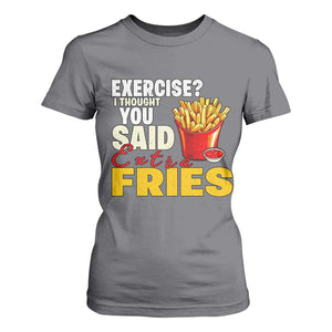 Funny French Fries T Shirt For Women I Thought You Said Extra Fries Fast Food Fry Lover TS02 Charcoal Print Your Wear