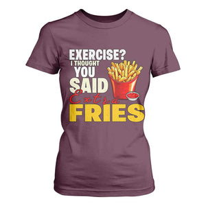 Funny French Fries T Shirt For Women I Thought You Said Extra Fries Fast Food Fry Lover TS02 Maroon Print Your Wear