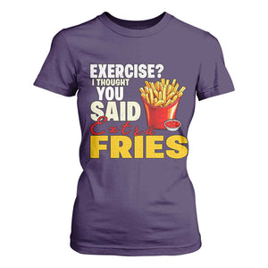 Funny French Fries T Shirt For Women I Thought You Said Extra Fries Fast Food Fry Lover TS02 Purple Print Your Wear