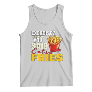 Funny French Fries Tank Top I Thought You Said Extra Fries Fast Food Fry Lover TS02 Ash Print Your Wear