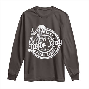 Funny Saying Skeleton Long Sleeve Shirt I'm Just A Little Ray Of Pitch Black Sarcastic TS02 Dark Chocolate Print Your Wear