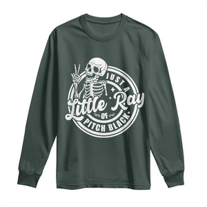 Funny Saying Skeleton Long Sleeve Shirt I'm Just A Little Ray Of Pitch Black Sarcastic TS02 Dark Forest Green Print Your Wear