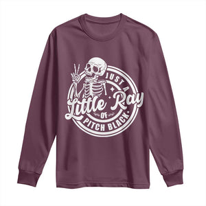 Funny Saying Skeleton Long Sleeve Shirt I'm Just A Little Ray Of Pitch Black Sarcastic TS02 Maroon Print Your Wear