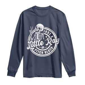 Funny Saying Skeleton Long Sleeve Shirt I'm Just A Little Ray Of Pitch Black Sarcastic TS02 Navy Print Your Wear