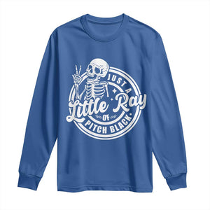 Funny Saying Skeleton Long Sleeve Shirt I'm Just A Little Ray Of Pitch Black Sarcastic TS02 Royal Blue Print Your Wear