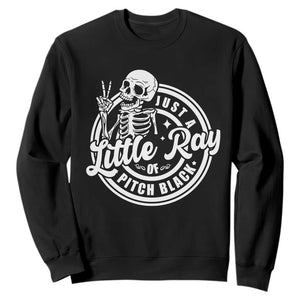 Funny Saying Skeleton Sweatshirt I'm Just A Little Ray Of Pitch Black Sarcastic TS02 Black Print Your Wear