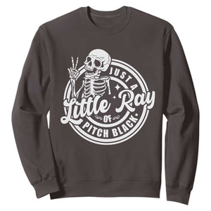Funny Saying Skeleton Sweatshirt I'm Just A Little Ray Of Pitch Black Sarcastic TS02 Dark Chocolate Print Your Wear