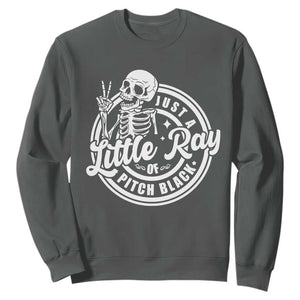 Funny Saying Skeleton Sweatshirt I'm Just A Little Ray Of Pitch Black Sarcastic TS02 Dark Heather Print Your Wear