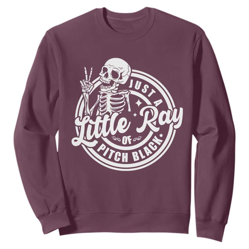 Funny Saying Skeleton Sweatshirt I'm Just A Little Ray Of Pitch Black Sarcastic TS02 Maroon Print Your Wear
