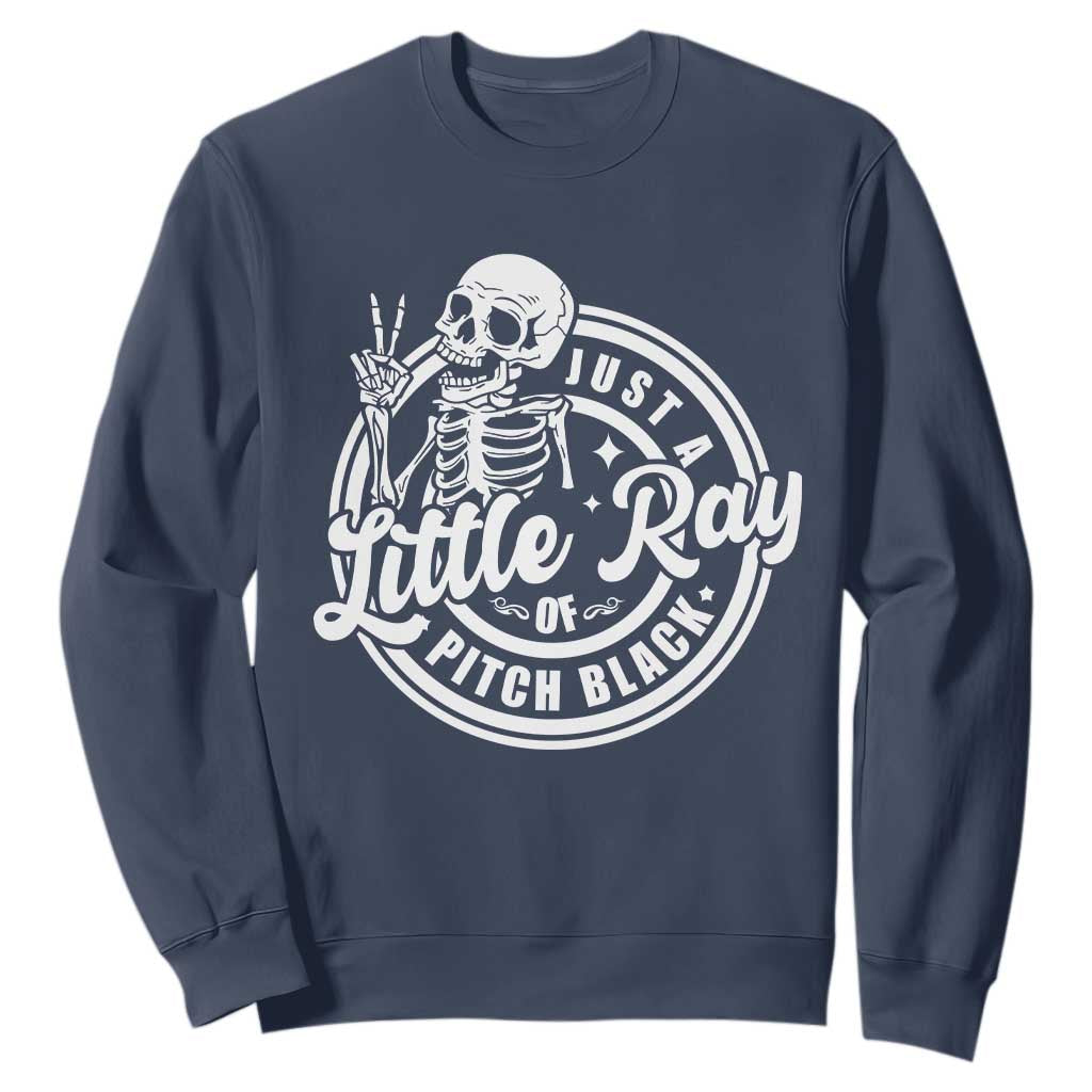 Funny Saying Skeleton Sweatshirt I'm Just A Little Ray Of Pitch Black Sarcastic TS02 Navy Print Your Wear