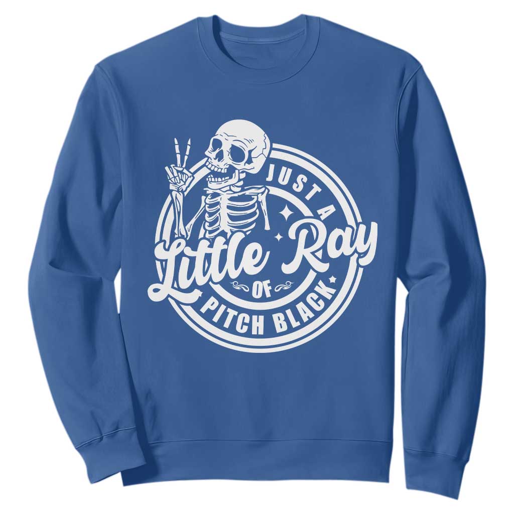 Funny Saying Skeleton Sweatshirt I'm Just A Little Ray Of Pitch Black Sarcastic TS02 Royal Blue Print Your Wear