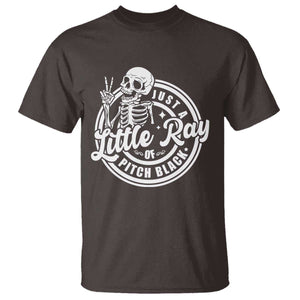 Funny Saying Skeleton T Shirt I'm Just A Little Ray Of Pitch Black Sarcastic TS02 Dark Chocolate Print Your Wear