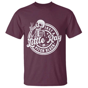 Funny Saying Skeleton T Shirt I'm Just A Little Ray Of Pitch Black Sarcastic TS02 Maroon Print Your Wear