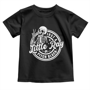 Funny Saying Skeleton Toddler T Shirt I'm Just A Little Ray Of Pitch Black Sarcastic TS02 Black Print Your Wear