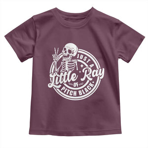 Funny Saying Skeleton Toddler T Shirt I'm Just A Little Ray Of Pitch Black Sarcastic TS02 Maroon Print Your Wear