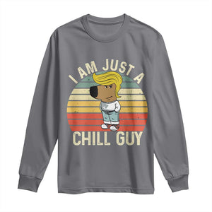 I Am Just A Chill Guy Trump Long Sleeve Shirt Funny My New President Character TS02 Charcoal Print Your Wear