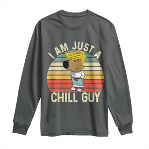 I Am Just A Chill Guy Trump Long Sleeve Shirt Funny My New President Character TS02 Dark Heather Print Your Wear