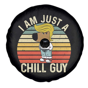 I Am Just A Chill Guy Trump Spare Tire Cover Funny My New President Character TS02 Print Your Wear