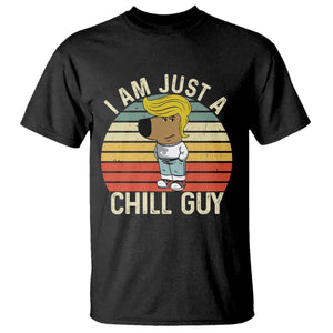 I Am Just A Chill Guy Trump T Shirt Funny My New President Character TS02 Black Print Your Wear