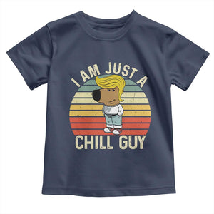 I Am Just A Chill Guy Trump Toddler T Shirt Funny My New President Character TS02 Navy Print Your Wear