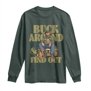 Trump Camo Hunting Long Sleeve Shirt Buck Around And Find Out TS02 Dark Forest Green Print Your Wear