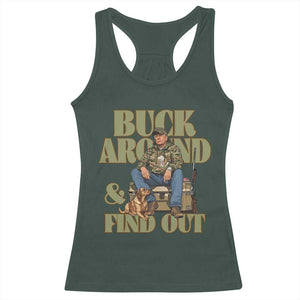 Trump Camo Hunting Racerback Tank Top Buck Around And Find Out TS02 Dark Forest Green Print Your Wear