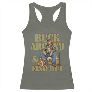 Trump Camo Hunting Racerback Tank Top Buck Around And Find Out TS02 Military Green Print Your Wear