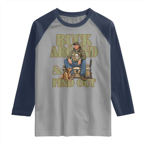 Trump Camo Hunting Raglan Shirt Buck Around And Find Out TS02 Sport Gray Navy Print Your Wear