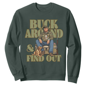 Trump Camo Hunting Sweatshirt Buck Around And Find Out TS02 Dark Forest Green Print Your Wear