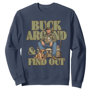 Trump Camo Hunting Sweatshirt Buck Around And Find Out TS02 Navy Print Your Wear